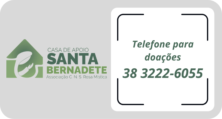 Casa de Apoio Santa Bernadete — telefone para doações (38) 3222-6055